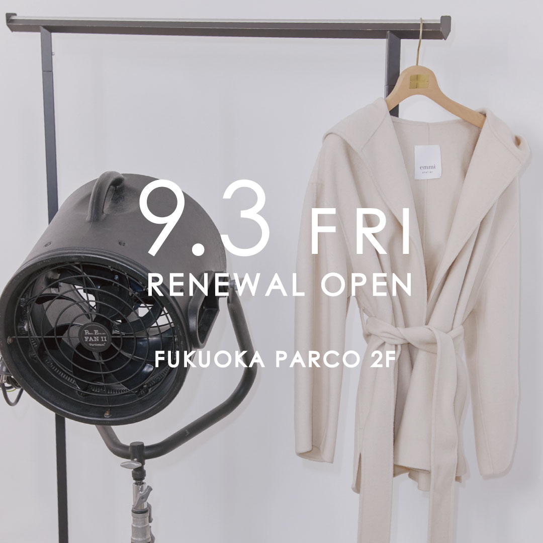 emmi 福岡パルコRENEWAL OPENのお知らせ