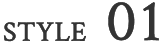 STYLE 01