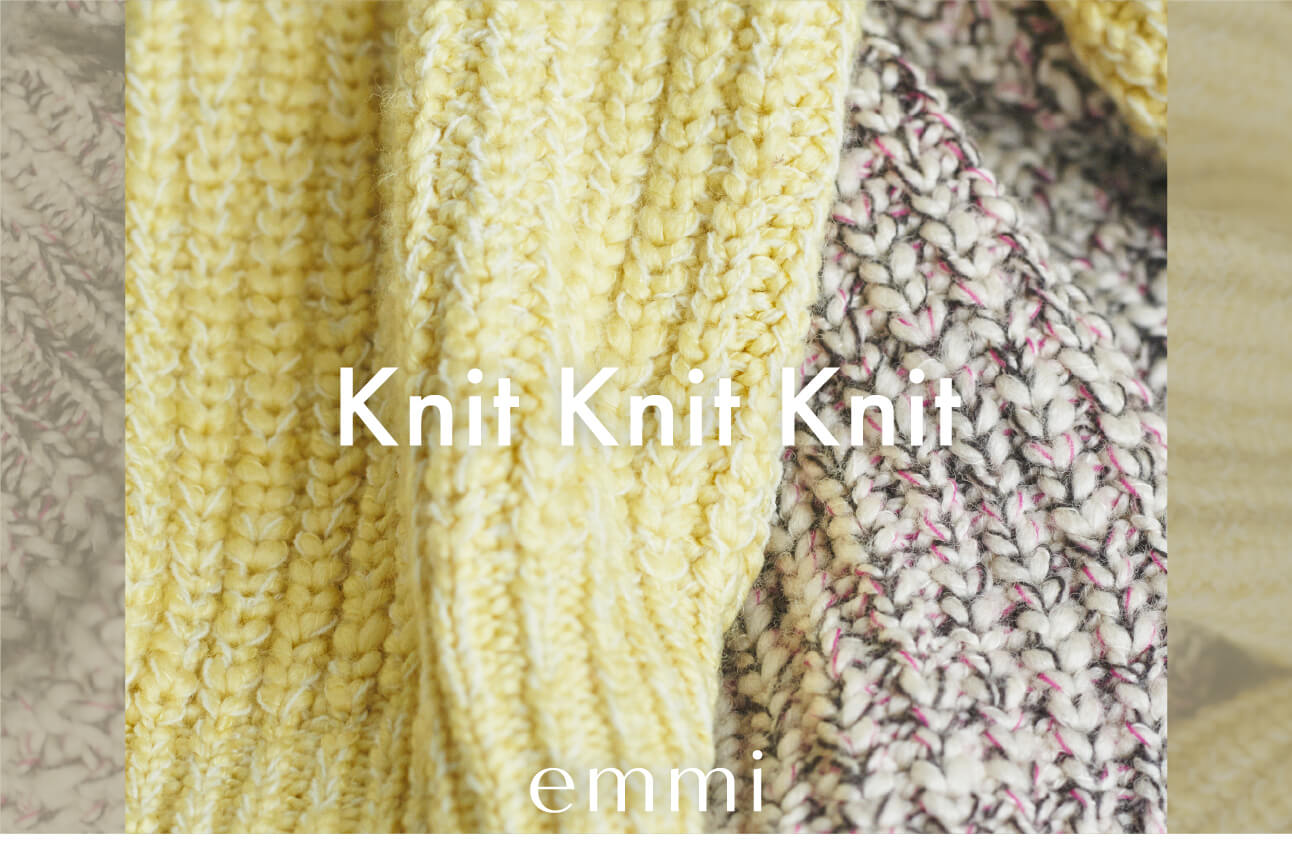 Knit Knit Knit emmiのニットコレクション
