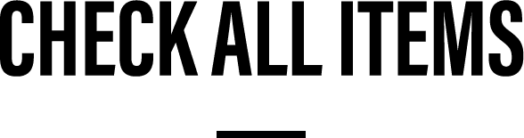 CHECK ALL ITEMS