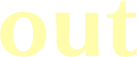 out