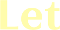 Let