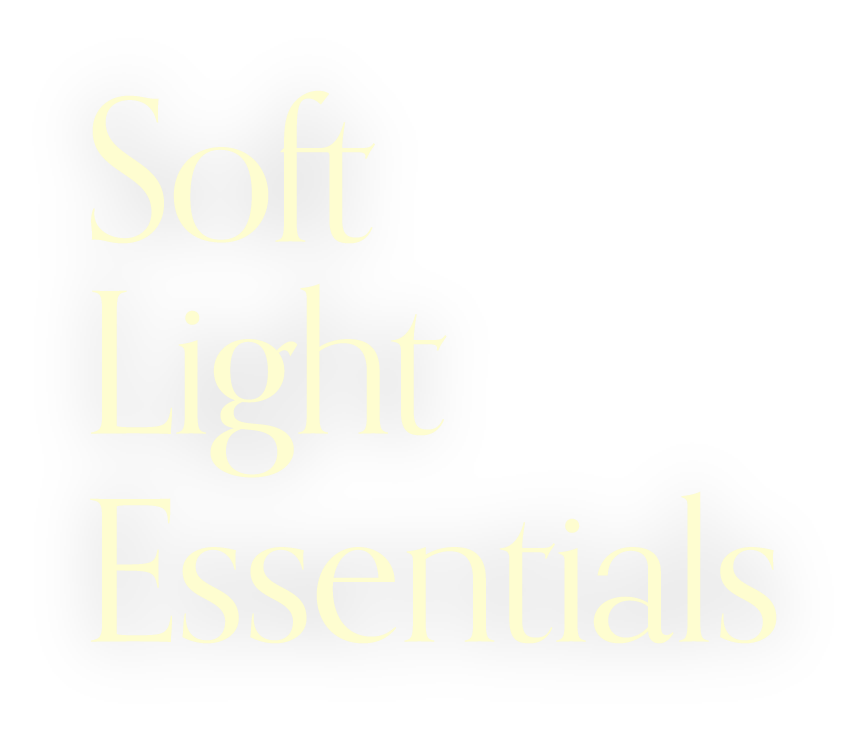 Soft Light Essentials